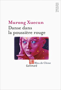 Danse dans la poussière rouge - Murong Xuecun