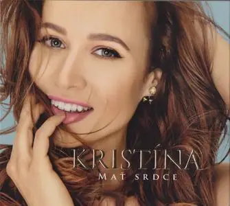 Kristína - Mať Srdce (Deluxe Edition) (2CD) (2017)