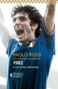 1982. Il mio mitico mondiale - Paolo Rossi & Federica Cappelletti