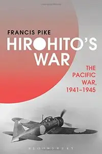 Hirohito's War: The Pacific War, 1941-1945