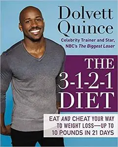 The 3-1-2-1 Diet: Eat and Cheat Your Way to Weight Loss--up to 10 Pounds in 21 Days