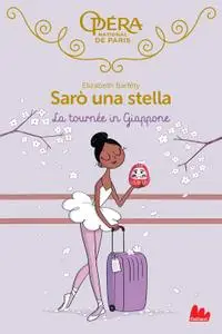 Elizabeth Barféty - Sarò una stella. La tournée in Giappone