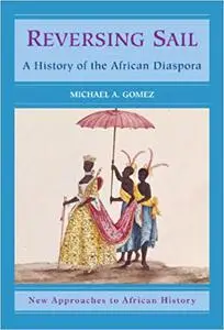 Reversing Sail: A History of the African Diaspora