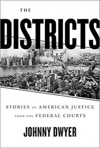 The Districts: Stories of American Justice from the Federal Courts