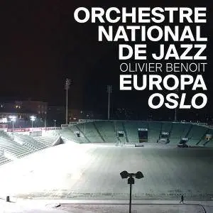 Orchestre National De Jazz & Olivier Benoit - Europa Oslo (2017)