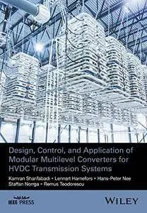 Design, Control and Application of Modular Multilevel Converters for HVDC Transmission Systems (repost)