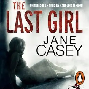 «The Last Girl» by Jane Casey