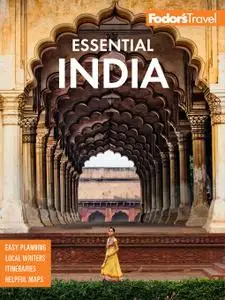 Fodor's Essential India: with Delhi, Rajasthan, Mumbai & Kerala (Full-color Travel Guide), 4th Edition