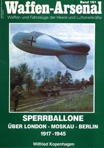 Das Waffen-Arsenal Band 161: Sperrballone über London, Moskau und Berlin 1917-1945 (Repost)