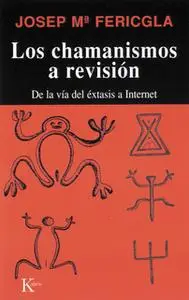 «Los chamanismos a revisión» by Josep Maria Fericgla