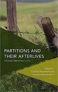 Partitions and Their Afterlives: Violence, Memories, Living