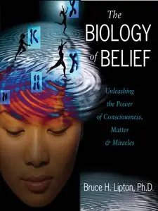 The Biology of Belief (2010)
