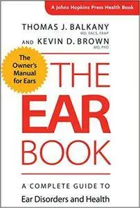 The Ear Book: A Complete Guide to Ear Disorders and Health