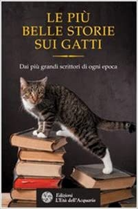 Le più belle storie dei gatti. Dai più grandi scrittori di ogni epoca - Liber Salus