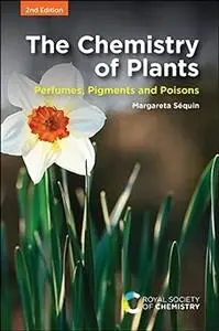 The Chemistry of Plants: Perfumes, Pigments and Poisons Ed 2