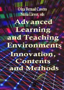 "Advanced Learning and Teaching Environments: Innovation, Contents and Methods" ed. by Olga Bernad Cavero and Núria Llevot