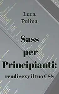 Sass per principianti: Metti i poteri al tuo CSS