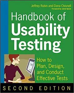 Handbook of Usability Testing: How to Plan, Design, and Conduct Effective Tests, Second Edition (Repost)