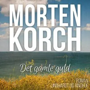 «Det gamle guld» by Morten Korch