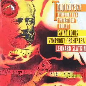 Leonard Slatkin, Saint Louis Symphony Orchestra - Pyotr Ilyich Tchaikovsky: Symphony No. 6; Hamlet (1993)