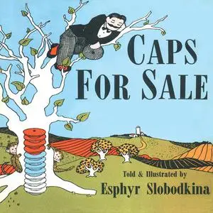 «Caps for Sale» by Esphyr Slobodkina