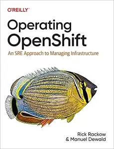 Operating OpenShift: An SRE Approach to Managing Infrastructure