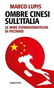 Marco Lupis - Ombre cinesi sull’Italia