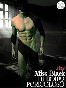 Miss Black - Un uomo pericoloso