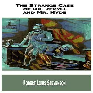 «The Strange Case of Dr. Jekyll and Mr. Hyde» by Robert Louis Stevenson