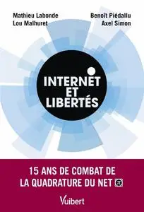 Collectif, "Internet et libertés : 15 ans de combat de la Quadrature du Net"