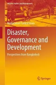 Disaster, Governance and Development: Perspectives from Bangladesh