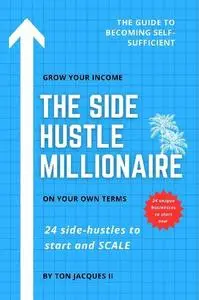 Ton Jacques - The Side-Hustle Millionaire