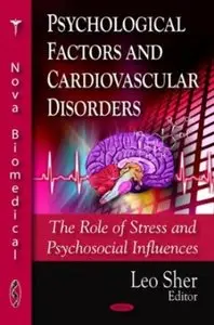 Psychological Factors and Cardiovascular Disorders: The Role of Stress and Psychosocial Influences (repost)