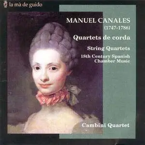 Cambini Quartet - Manuel Canales: String Quartets, Op.3, Vol.1 (2000) (Repost)