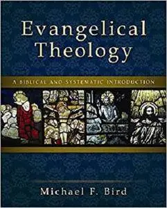 Evangelical Theology: A Biblical and Systematic Introduction