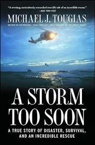 A Storm Too Soon: A True Story of Disaster, Survival and an Incredible Rescue