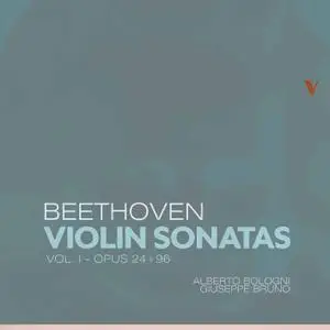 Alberto Bologni & Giuseppe Bruno - Beethoven: Violin Sonatas, Vol. 1 – Opp. 24 & 96 (2020)