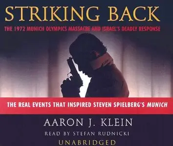 Striking Back: The 1972 Munich Olympics Massacre and Israel's Deadly Response (Audiobook)