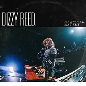 Dizzy Reed - Rock 'N Roll Ain't Easy (Deluxe Edition) (2018)