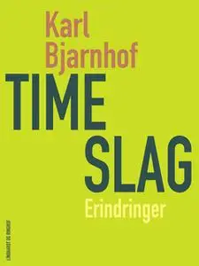 «Timeslag» by Karl Bjarnhof