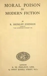 «Moral Poison in Modern Fiction» by R. Brimley Johnson