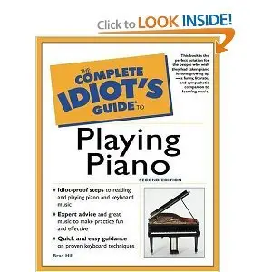 The Complete Idiot's Guide to Playing Piano (Repost)