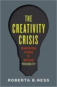 The Creativity Crisis: Reinventing Science to Unleash Possibility (Repost)