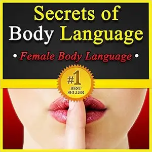 Secrets of Body Language: Female Body Language. Learn to Tell if She's Interested or Not!