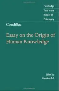 Condillac: Essay on the Origin of Human Knowledge (repost)