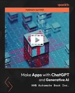 Make Apps with ChatGPT and Generative AI [Video]