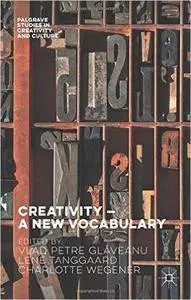 Creativity ― A New Vocabulary