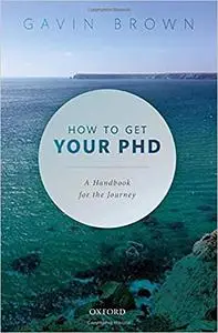 How to Get Your PhD: A Handbook for the Journey