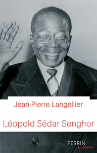 Léopold Sédar Senghor - Jean-Pierre Langellier