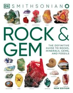 Rock & Gem: The Definitive Guide to Rocks, Minerals, Gemstones, and Fossils, New Edition